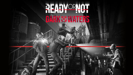 Ready or Not - Dark Waters DLC